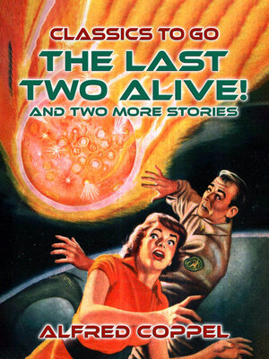 cover image of The Last Two Alive! and two more stories